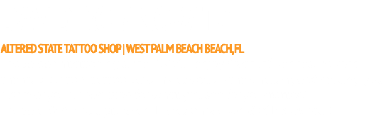 DAVID ROBINOWITZ ALTERED STATE TATTOO SHOP | WEST PALM BEACH BEACH, FL I have been tattooing since 2004. I enjoy Asian influences, nautical themed custom tattoo designs, as well as the challenge of helping you discover your inner vision for what you see for your tattoo! I have a BFA in sculpture and I was on season 8 of Ink Master!